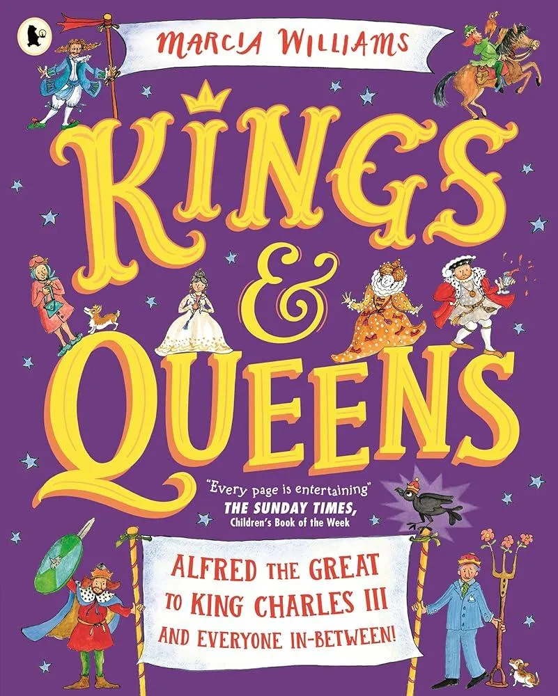 Kings and Queens: Alfred the Great to King Charles III and Everyone In-Between!