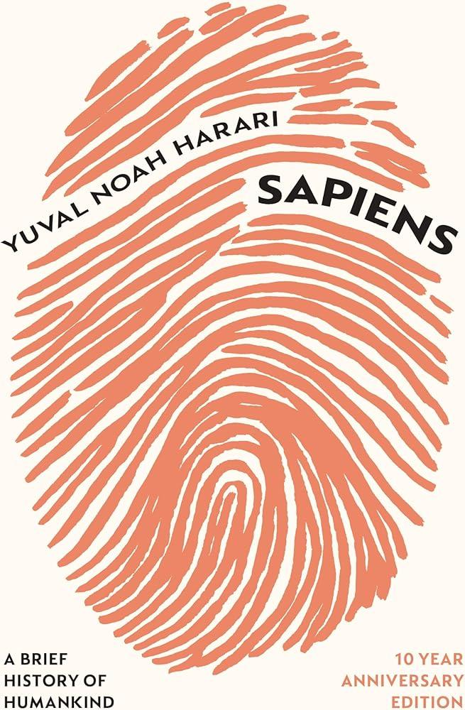 Sapiens : A Brief History of Humankind (10 Year Anniversary Edition)