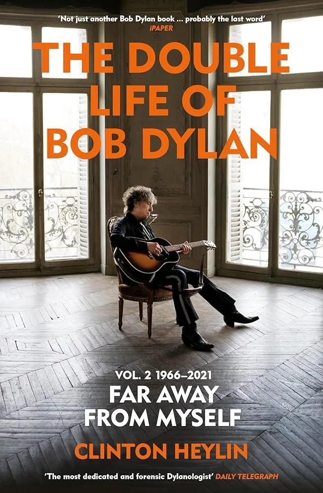 The Double Life of Bob Dylan Volume 2: 1966-2021 : ‘Far away from Myself’