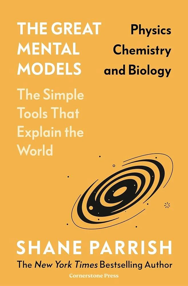 The Great Mental Models: Physics, Chemistry and Biology