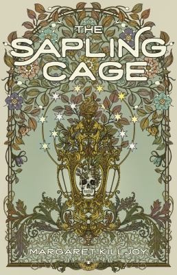 The Sapling Cage : A Novel