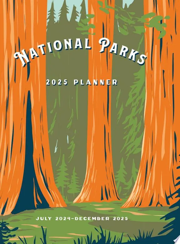 National Parks 2025 Weekly Planner : July 2024 - December 2025