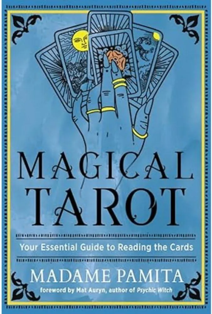 Magical Tarot : Your Essential Guide to Reading the Cards