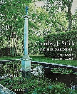 Charles J. Stick and His Gardens