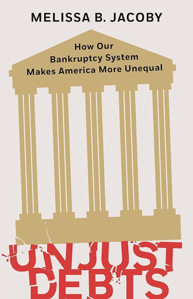 Unjust Debts : How Our Bankruptcy System Makes America More Unequal