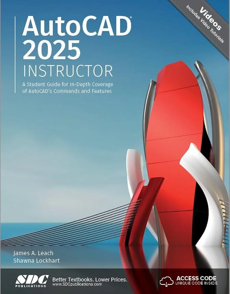 AutoCAD 2025 Instructor : A Student Guide for In-Depth Coverage of AutoCAD's Commands and Features