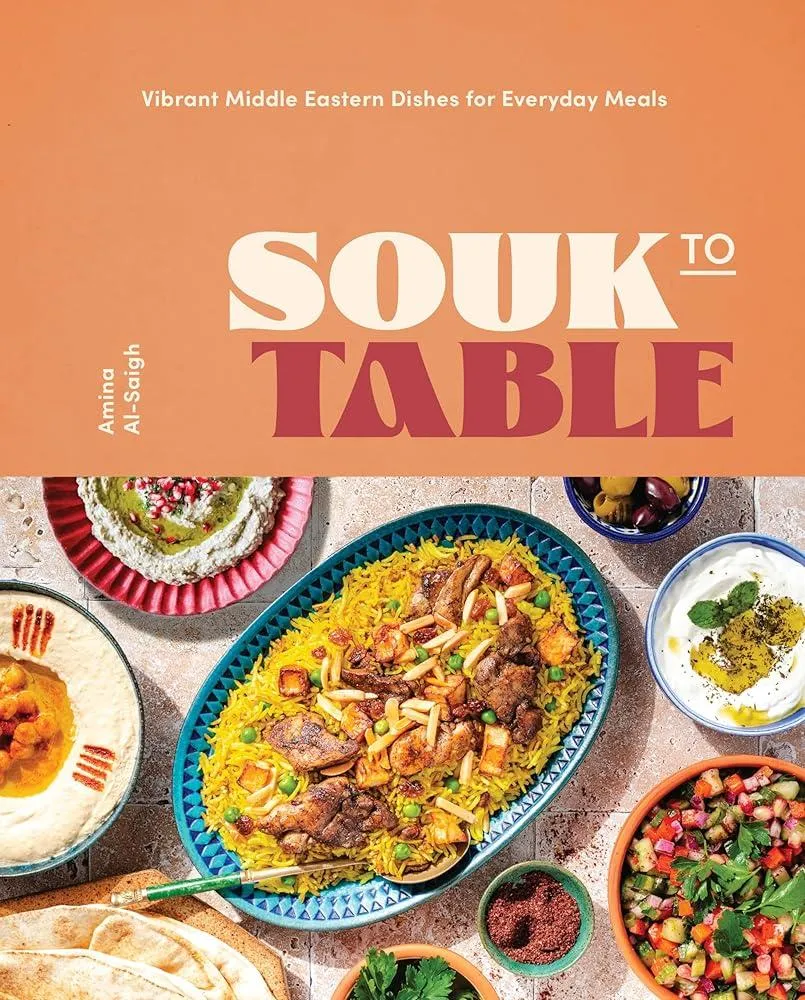 Souk to Table : Vibrant Middle Eastern Dishes for Everyday Meals