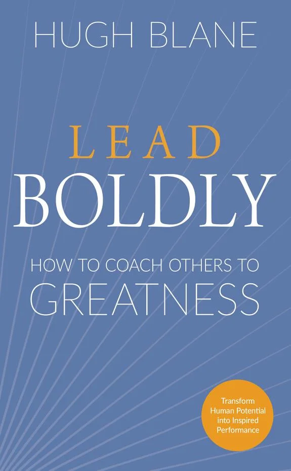 Lead Boldly : How to Coach Others to Greatness