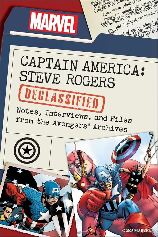 Captain America: Steve Rogers Declassified : Notes, Interviews, and Files from the Avengers’ Archives