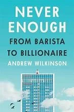 Never Enough : From Barista to Billionaire