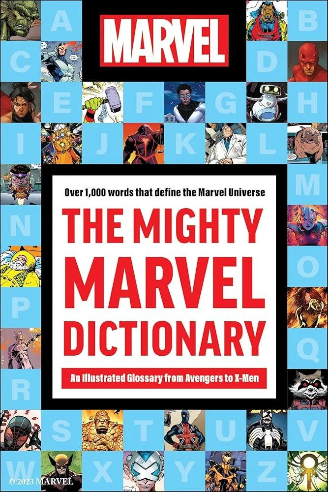 The Mighty Marvel Dictionary : An Illustrated Glossary from Avengers to X-Men