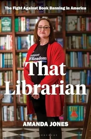 That Librarian : The Fight Against Book Banning in America