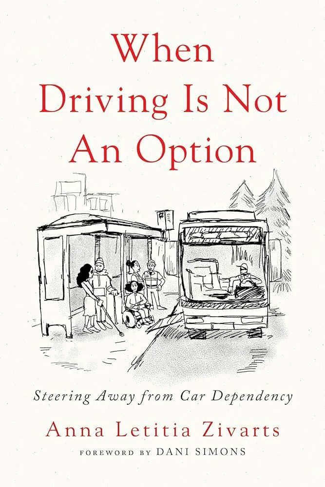 When Driving Is Not an Option : Steering Away from Car Dependency