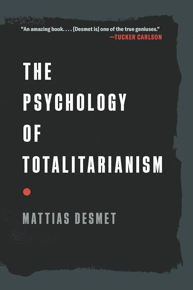 The Psychology of Totalitarianism