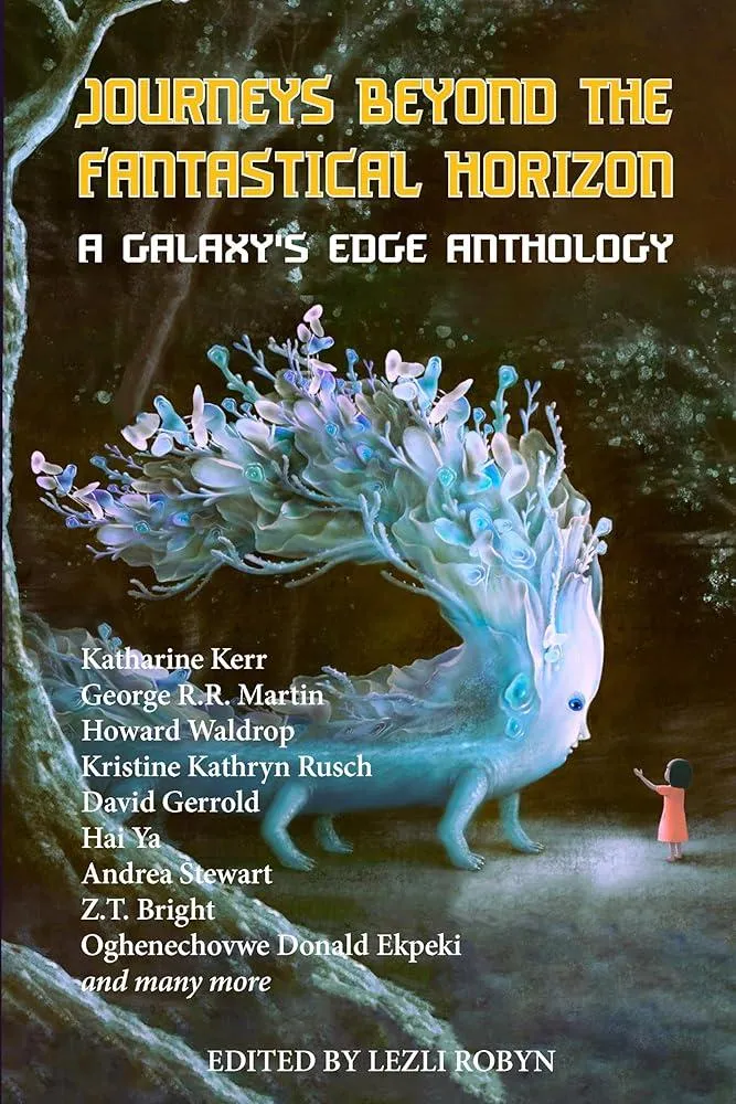 Journeys Beyond the Fantastical Horizon : A Galaxy's Edge Anthology