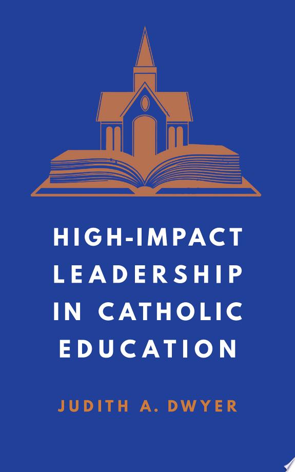 High-Impact Leadership in Catholic Education