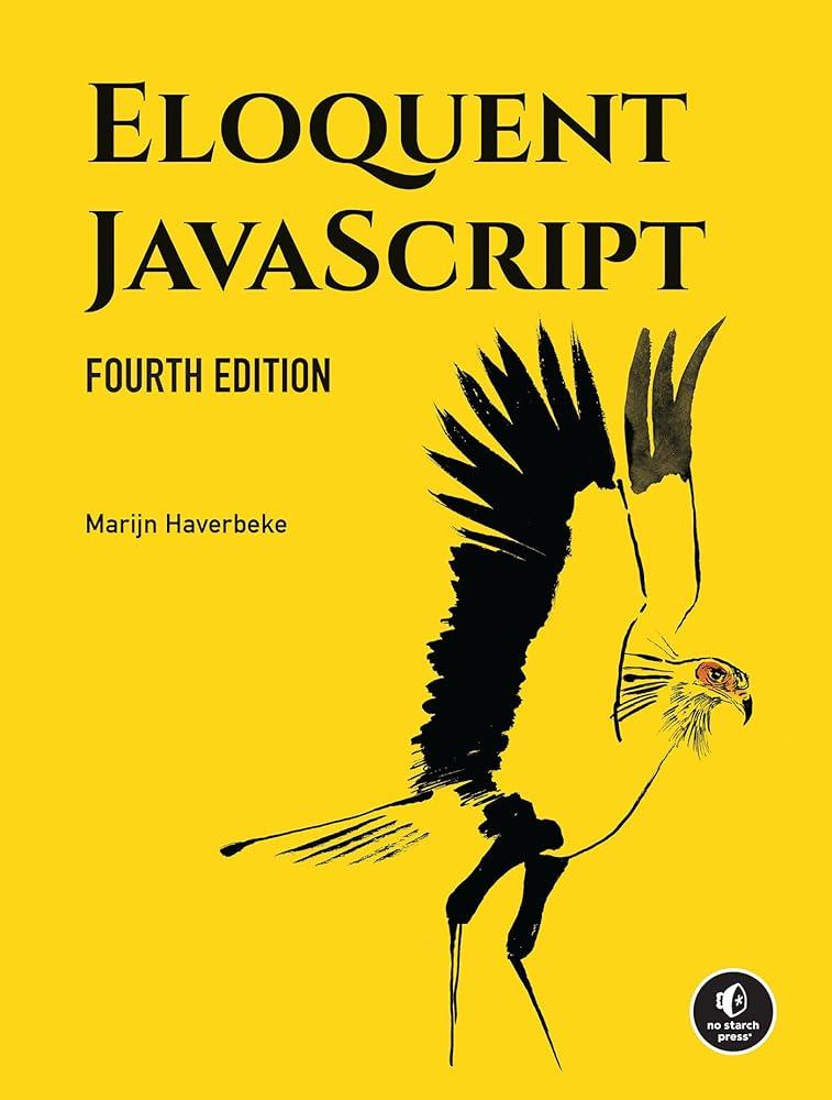 Eloquent JavaScript, 4th Edition : A Modern Introduction to Programming