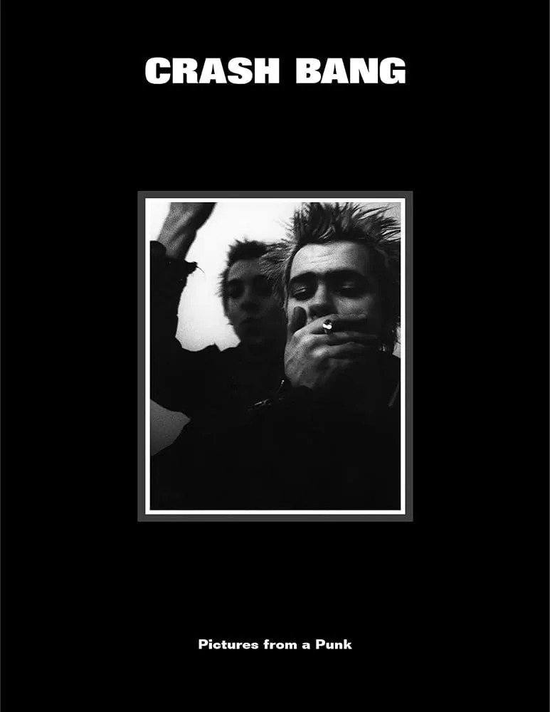 CRASH BANG: Pictures from a Punk 1976-1982