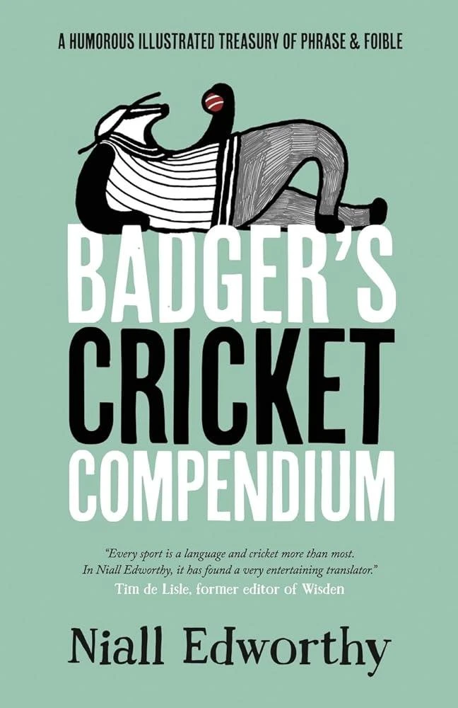 Badger's Cricket Compendium : A Humorous Illustrated Treasury of Phrase & Foible : 1 of 5