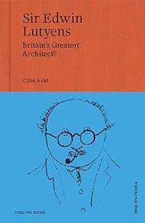 Sir Edwin Lutyens : Britain's Greatest Architect? : 1