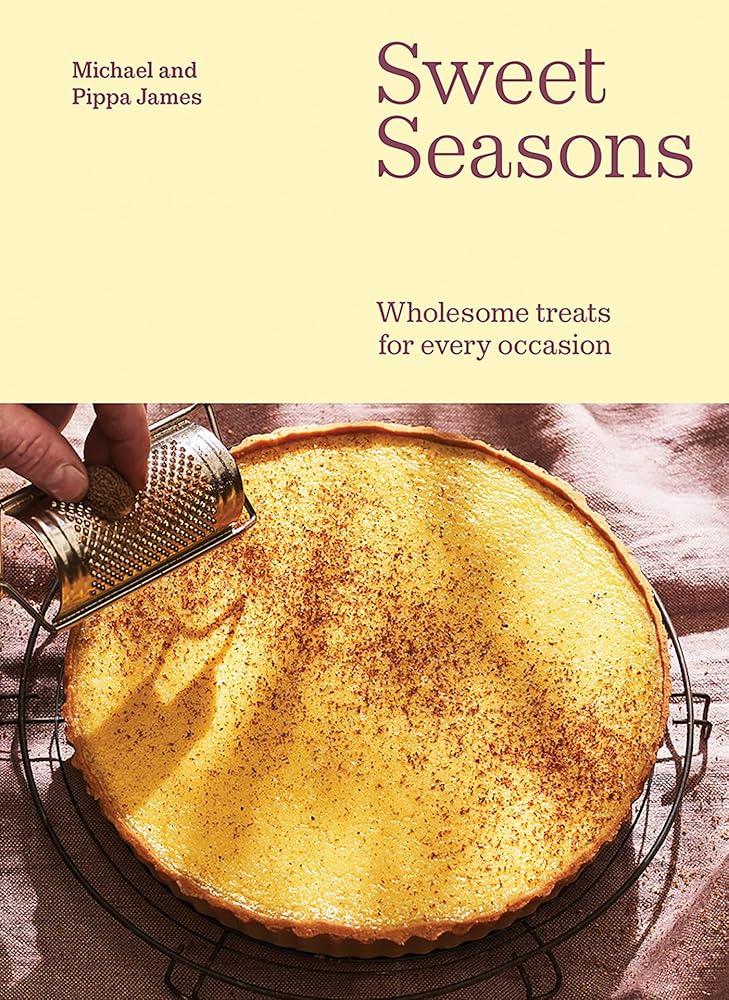 Sweet Seasons : Wholesome Treats For Every Occasion