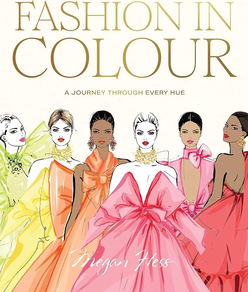 Fashion in Colour : A Journey through Every Hue