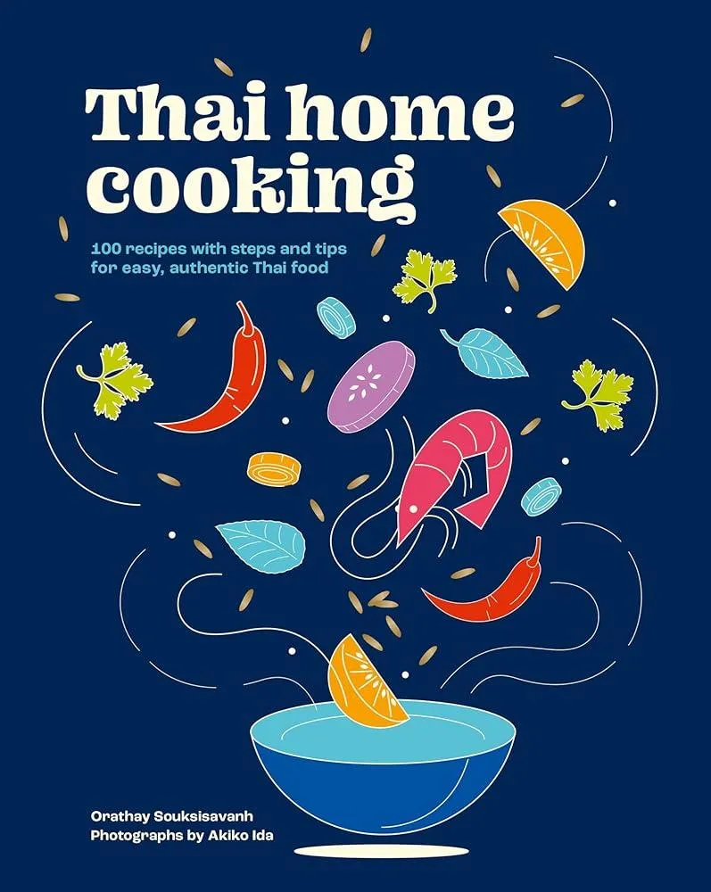 Thai Home Cooking : 100 recipes with steps and tips for easy, authentic Thai food : 3