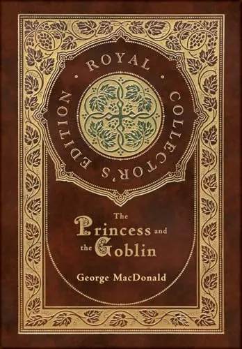 The Princess and the Goblin (Royal Collector's Edition) (Case Laminate Hardcover with Jacket)