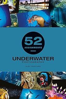 52 Assignments: Underwater Photography