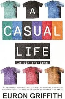 A Casual Life : In Six T-Shirts