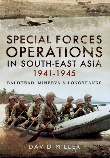 Special Operations South East Asia 1942-1945