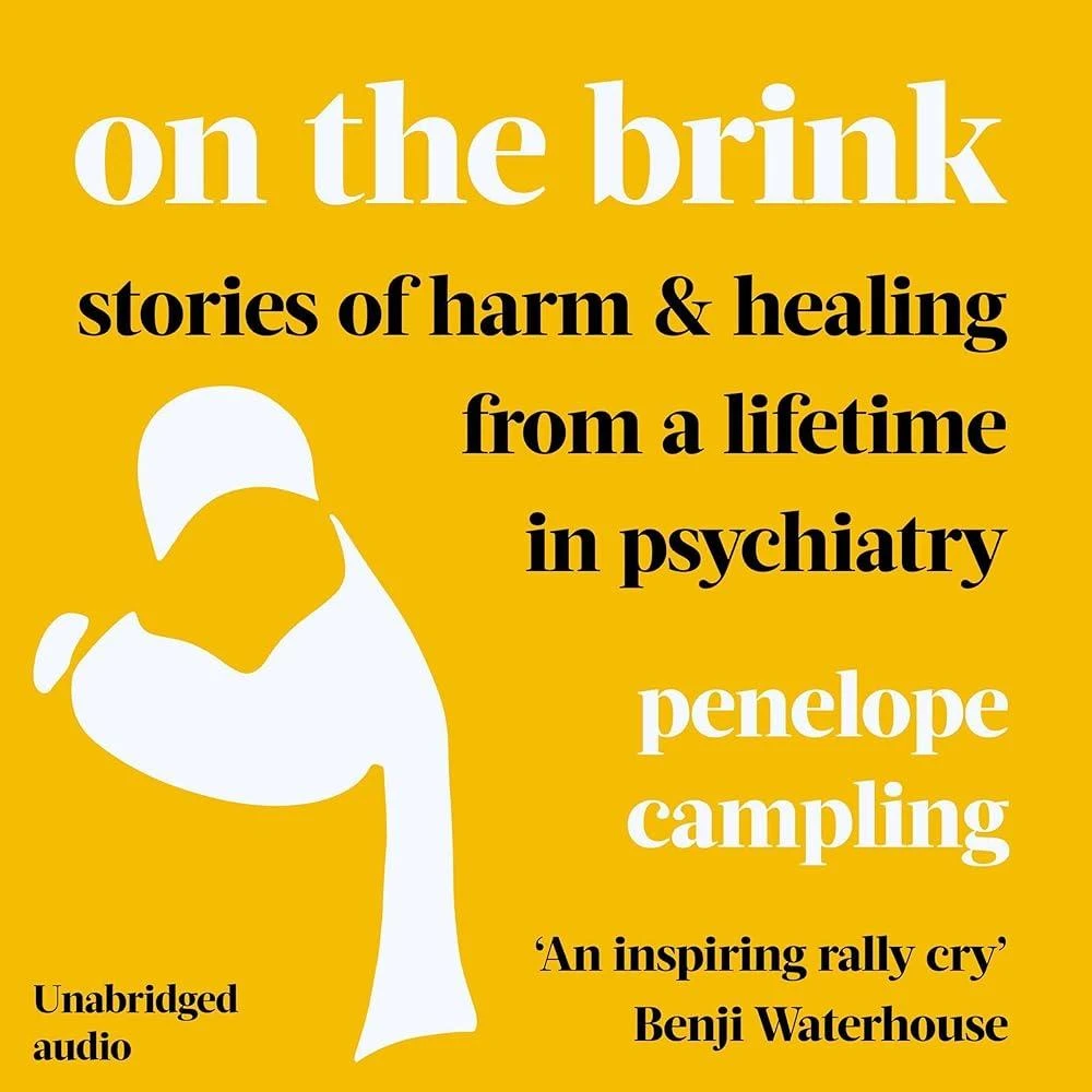 On the Brink : Stories of harm and healing from a lifetime in psychiatry