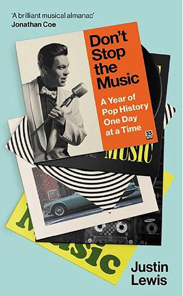 Don't Stop the Music : A Year of Pop History, One Day at a Time - From 1894 to the Present