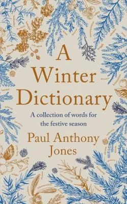 A Winter Dictionary : A Collection of Words for the Festive Season