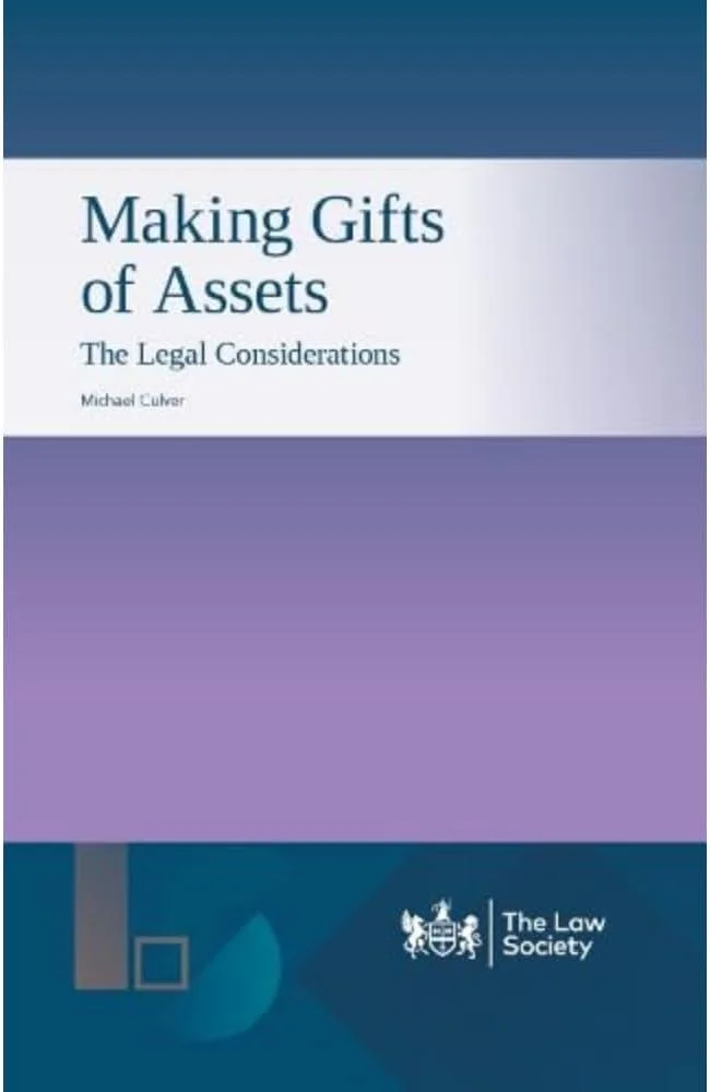 Making Gifts of Assets : The Legal Considerations