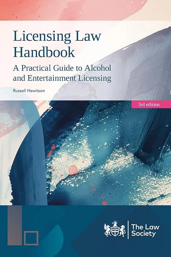 Licensing Law Handbook : A Practical Guide to Alcohol and Entertainment Licensing