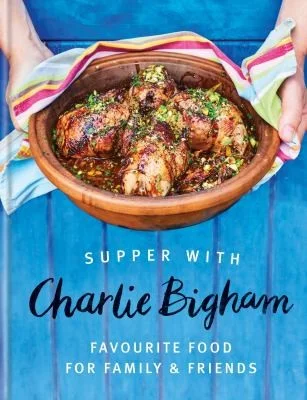 Supper with Charlie Bigham : Favourite food for family & friends