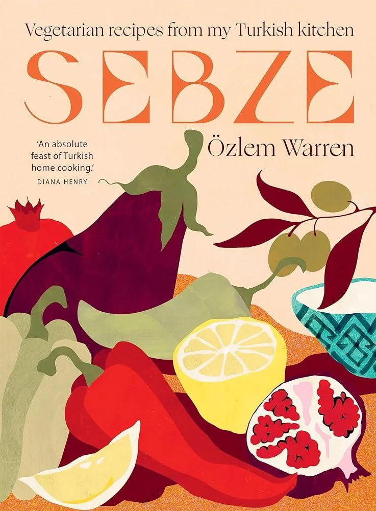 Sebze : Vegetarian Recipes from My Turkish Kitchen