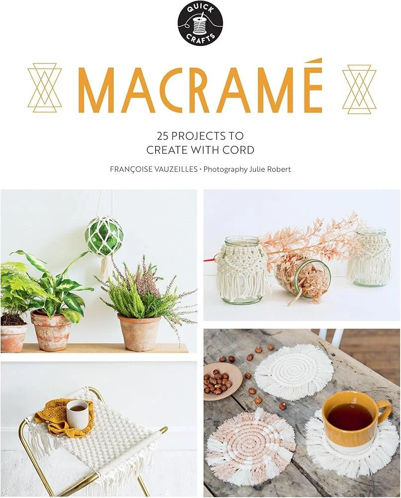 Macrame : 25 Super Simple Projects For Your Home