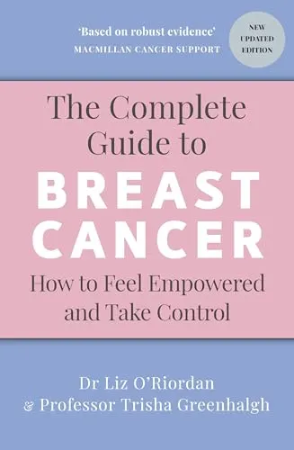 The Complete Guide to Breast Cancer