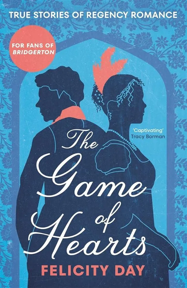 The Game of Hearts : True Stories of Regency Romance