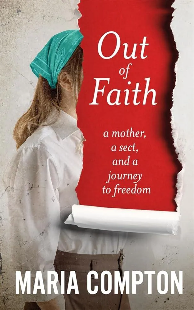 Out of Faith : A Mother, A Sect, And a Journey to Freedom