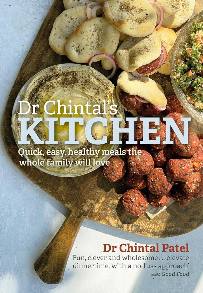 Dr Chintal's Kitchen : Quick, easy, healthy meals the whole family will love