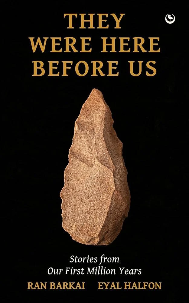 They Were Here Before Us : Stories from Our First Million Years