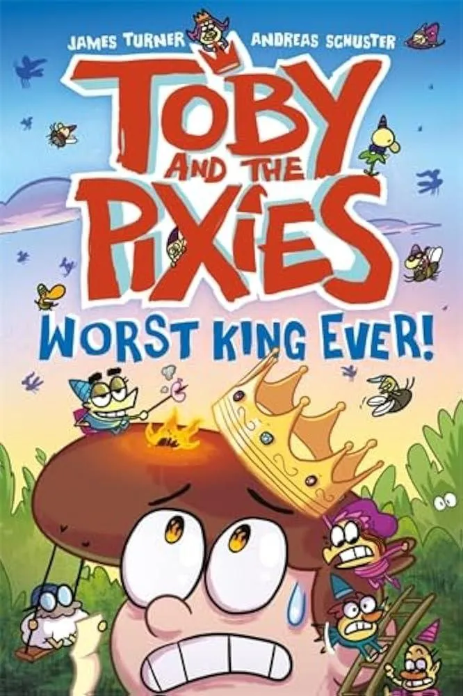 Toby and the Pixies: Worst King Ever! (a Phoenix Comic Book)