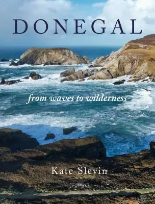 Donegal : From Waves to Wilderness