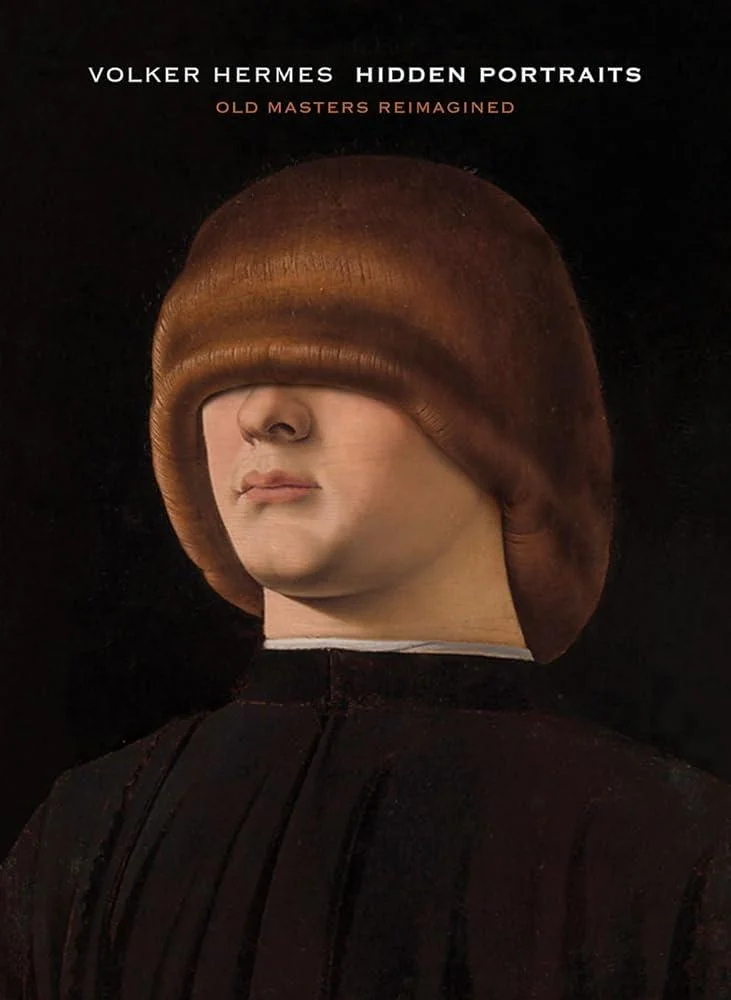 Volker Hermes: Hidden Portraits : Old Masters Reimagined