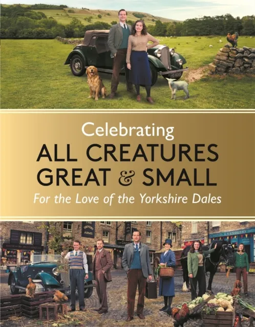 Celebrating All Creatures Great & Small : For the Love of the Yorkshire Dales