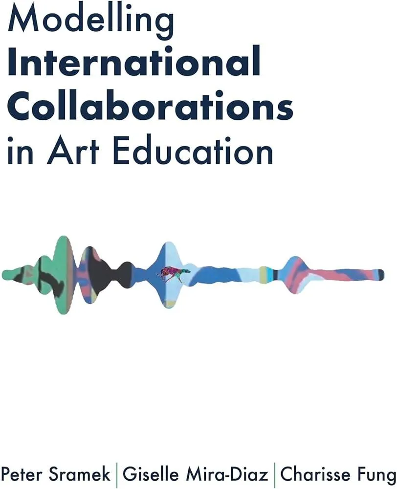 Modelling International Collaborations in Art Education