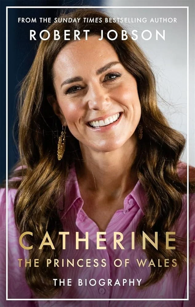 Catherine, the Princess of Wales : The Biography